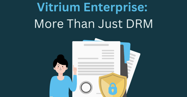 Vitrium Enterprise: More Than Just DRM